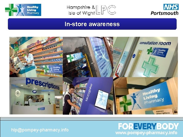 In-store awareness hlp@pompey-pharmacy. info www. pompey-pharmacy. info 