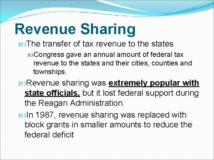 Revenue Sharing The transfer of tax revenue to the states Congress gave an annual Revenue Sharing The transfer of tax revenue to the states Congress gave an annual