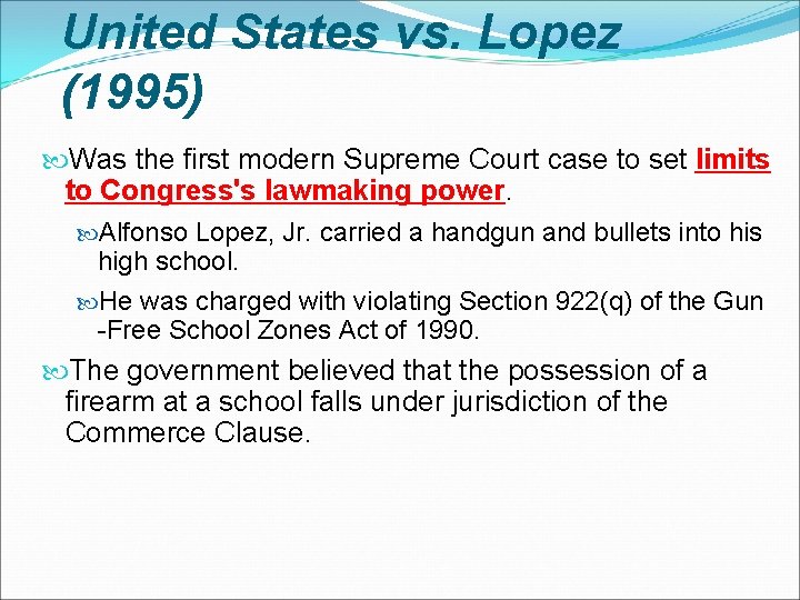 United States vs. Lopez (1995) Was the first modern Supreme Court case to set United States vs. Lopez (1995) Was the first modern Supreme Court case to set