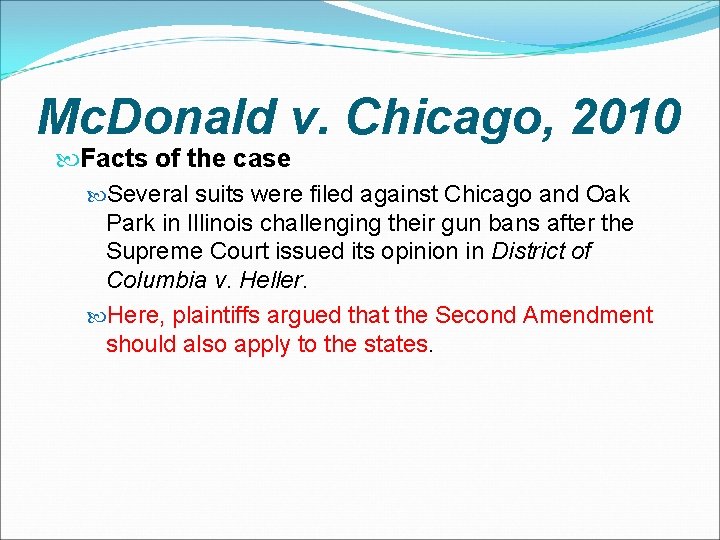 Mc. Donald v. Chicago, 2010 Facts of the case Several suits were filed against Mc. Donald v. Chicago, 2010 Facts of the case Several suits were filed against