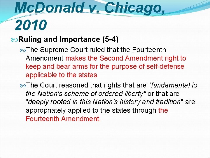 Mc. Donald v. Chicago, 2010 Ruling and Importance (5 -4) The Supreme Court ruled Mc. Donald v. Chicago, 2010 Ruling and Importance (5 -4) The Supreme Court ruled