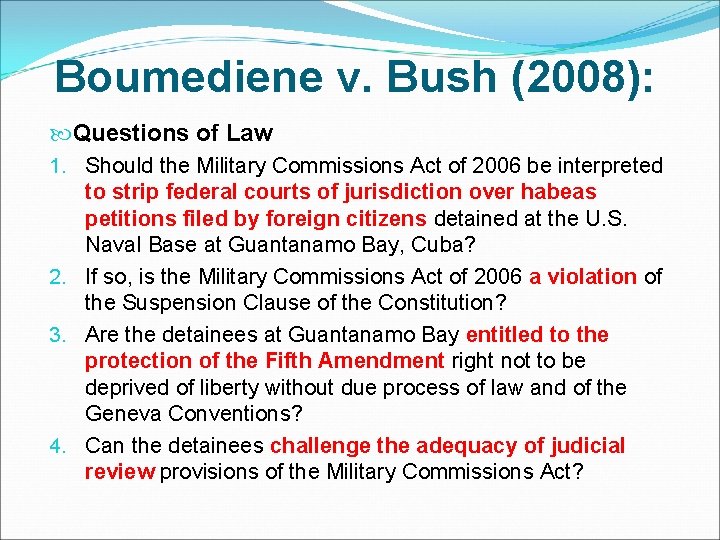 Boumediene v. Bush (2008): Questions of Law 1. Should the Military Commissions Act of Boumediene v. Bush (2008): Questions of Law 1. Should the Military Commissions Act of