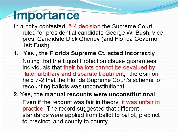 Importance In a hotly contested, 5 -4 decision the Supreme Court ruled for presidential Importance In a hotly contested, 5 -4 decision the Supreme Court ruled for presidential