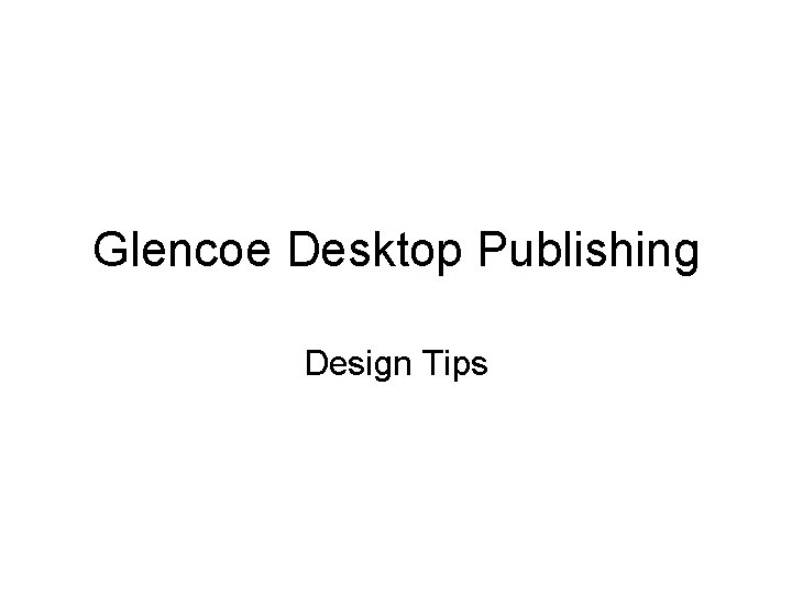 Glencoe Desktop Publishing Design Tips 