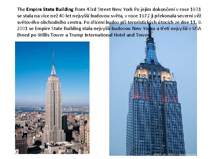 The Empire State Building from 43 rd Street New York Po jejím dokončení v