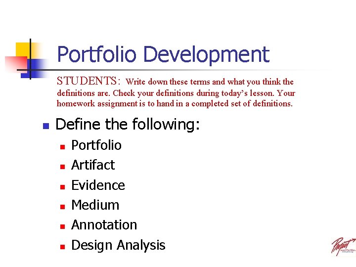 Portfolio Development STUDENTS: Write down these terms and what you think the definitions are.
