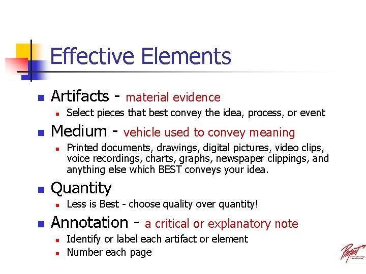 Effective Elements n Artifacts n n n vehicle used to convey meaning Printed documents,