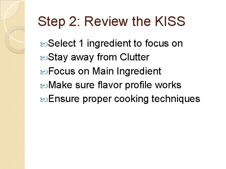 Step 2: Review the KISS Select 1 ingredient to focus on Stay away from