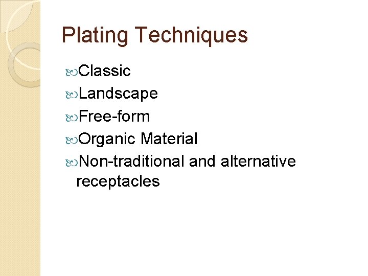 Plating Techniques Classic Landscape Free-form Organic Material Non-traditional and alternative receptacles 