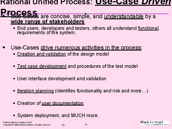 Rational Unified Process: Use-Case Driven Process w Use-Cases are concise, simple, and understandable by Rational Unified Process: Use-Case Driven Process w Use-Cases are concise, simple, and understandable by