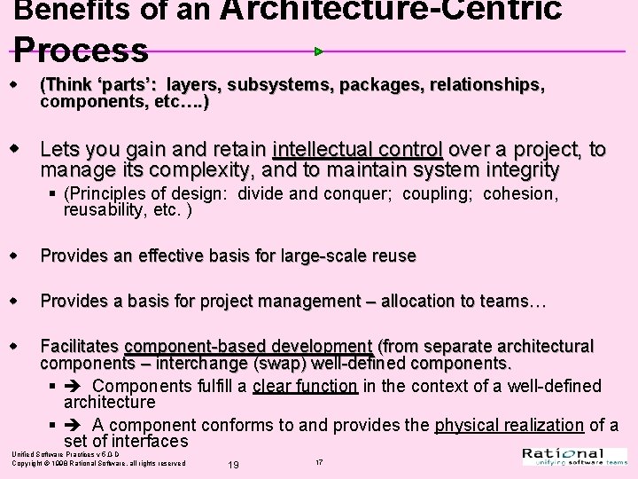 Benefits of an Architecture-Centric Process w (Think ‘parts’: layers, subsystems, packages, relationships, components, etc…. Benefits of an Architecture-Centric Process w (Think ‘parts’: layers, subsystems, packages, relationships, components, etc….