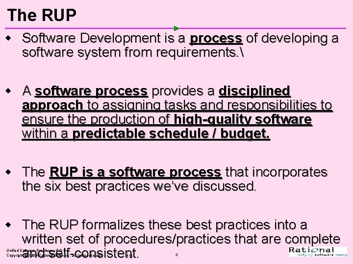 The RUP w Software Development is a process of developing a software system from The RUP w Software Development is a process of developing a software system from