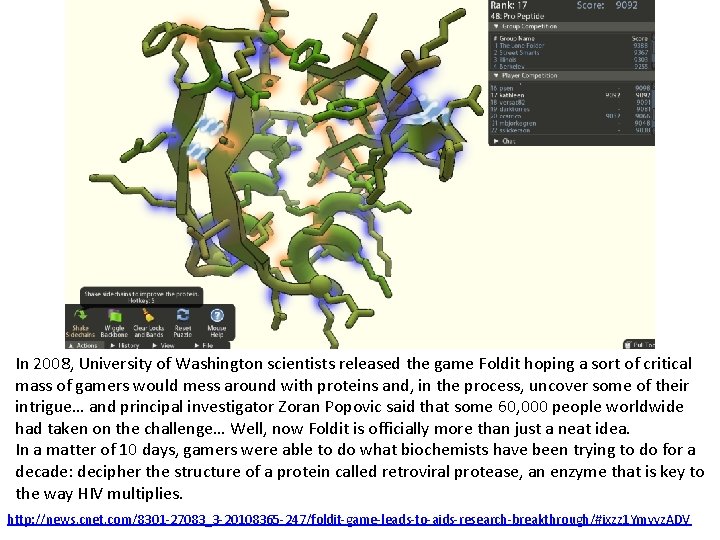 In 2008, University of Washington scientists released the game Foldit hoping a sort of