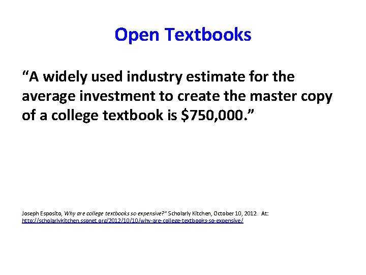 Open Textbooks “A widely used industry estimate for the average investment to create the