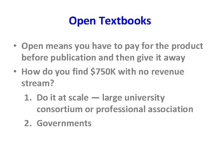 Open Textbooks • Open means you have to pay for the product before publication