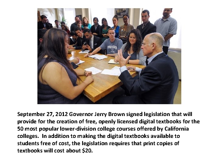 September 27, 2012 Governor Jerry Brown signed legislation that will provide for the creation