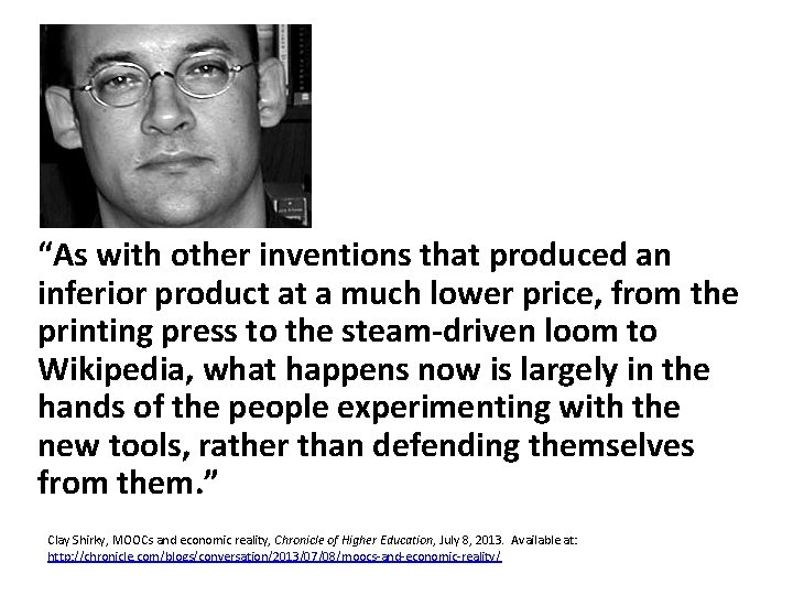  “As with other inventions that produced an inferior product at a much lower