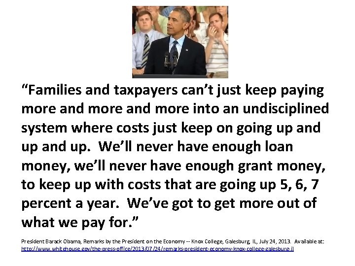 “Families and taxpayers can’t just keep paying more and more into an undisciplined system