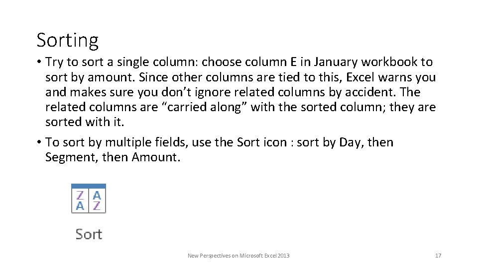 Sorting • Try to sort a single column: choose column E in January workbook