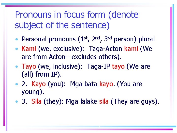 Pronouns in focus form (denote subject of the sentence) • Personal pronouns (1 st,