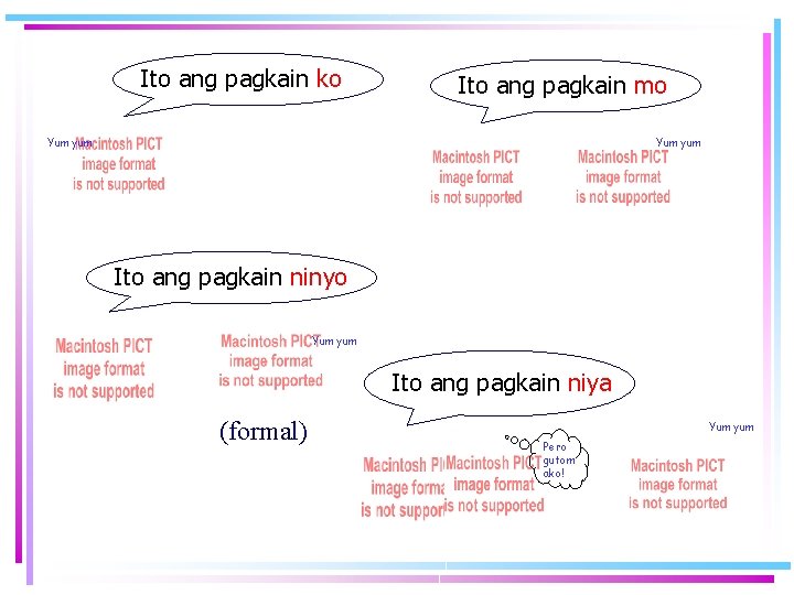 Ito ang pagkain ko Ito ang pagkain mo Yum yum Ito ang pagkain ninyo