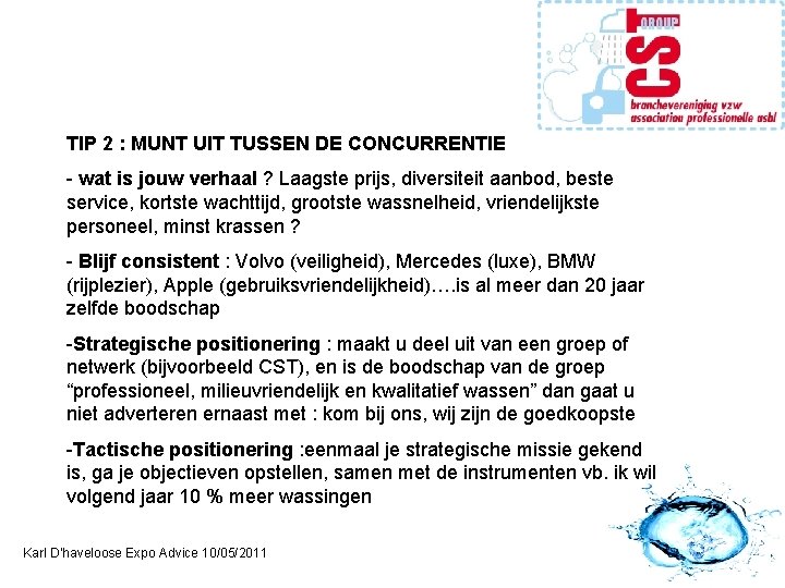 TIP 2 : MUNT UIT TUSSEN DE CONCURRENTIE - wat is jouw verhaal ?