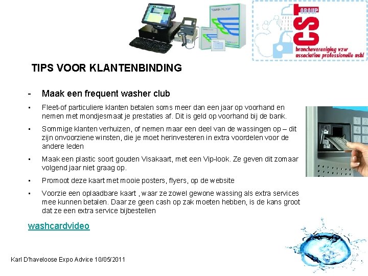 TIPS VOOR KLANTENBINDING - Maak een frequent washer club • Fleet-of particuliere klanten betalen