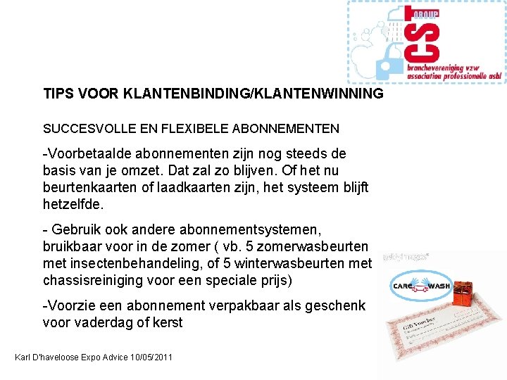 TIPS VOOR KLANTENBINDING/KLANTENWINNING SUCCESVOLLE EN FLEXIBELE ABONNEMENTEN -Voorbetaalde abonnementen zijn nog steeds de basis