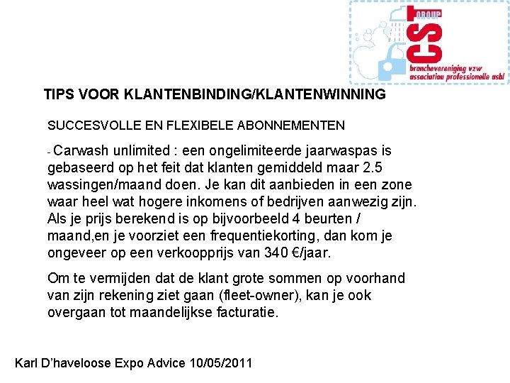 TIPS VOOR KLANTENBINDING/KLANTENWINNING SUCCESVOLLE EN FLEXIBELE ABONNEMENTEN - Carwash unlimited : een ongelimiteerde jaarwaspas