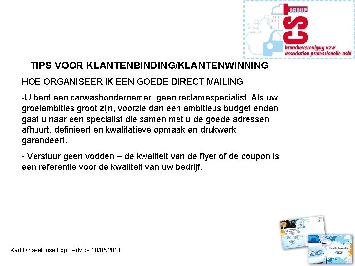 TIPS VOOR KLANTENBINDING/KLANTENWINNING HOE ORGANISEER IK EEN GOEDE DIRECT MAILING -U bent een carwashondernemer,