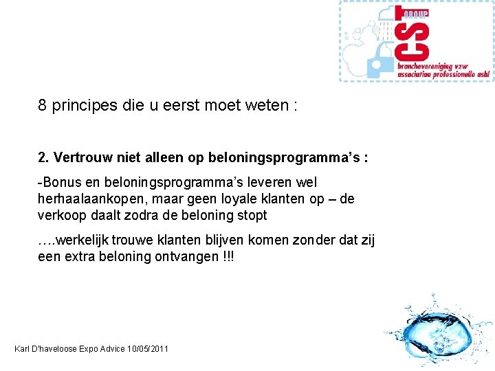 8 principes die u eerst moet weten : 2. Vertrouw niet alleen op beloningsprogramma’s