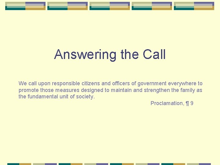 Answering the Call We call upon responsible citizens and officers of government everywhere to