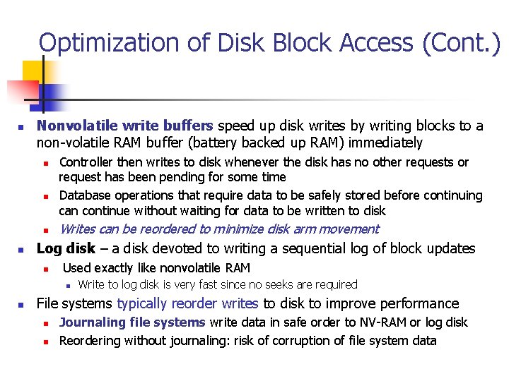 Optimization of Disk Block Access (Cont. ) n Nonvolatile write buffers speed up disk