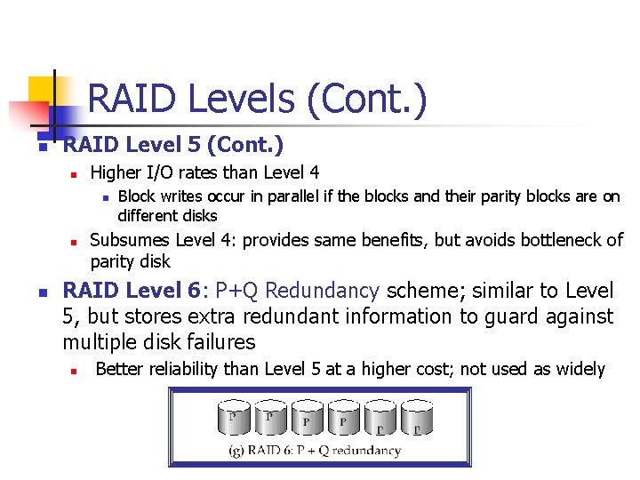 RAID Levels (Cont. ) n RAID Level 5 (Cont. ) n Higher I/O rates