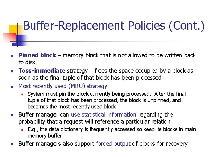 Buffer-Replacement Policies (Cont. ) n n n Pinned block – memory block that is