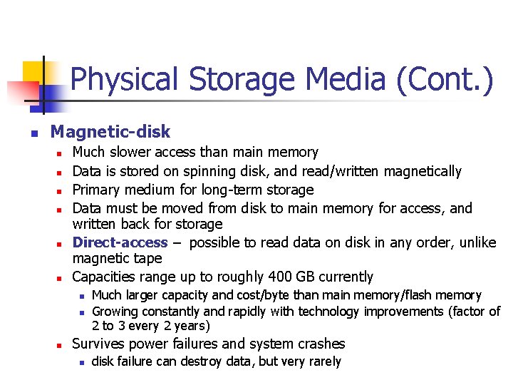 Physical Storage Media (Cont. ) n Magnetic-disk n n n Much slower access than