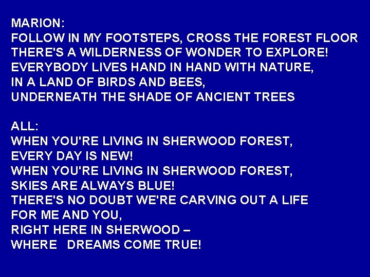 MARION: FOLLOW IN MY FOOTSTEPS, CROSS THE FOREST FLOOR THERE'S A WILDERNESS OF WONDER