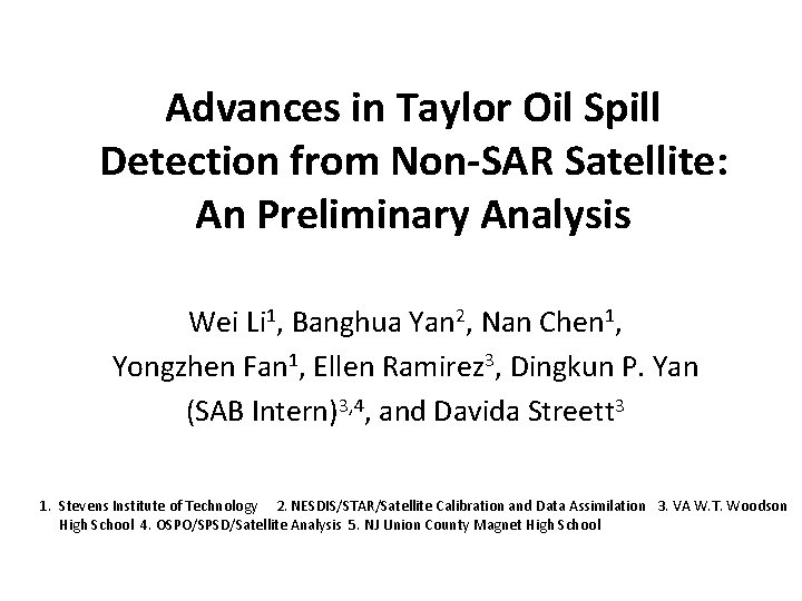 Advances in Taylor Oil Spill Detection from Non-SAR Satellite: An Preliminary Analysis Wei Li