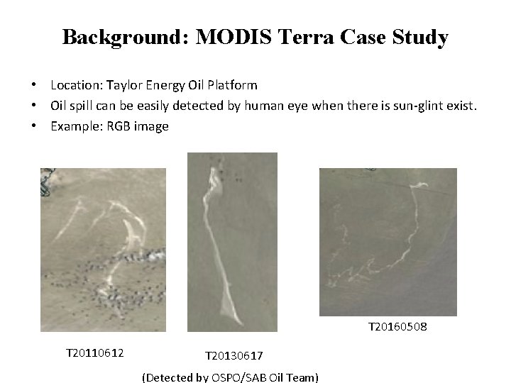 Background: MODIS Terra Case Study • Location: Taylor Energy Oil Platform • Oil spill