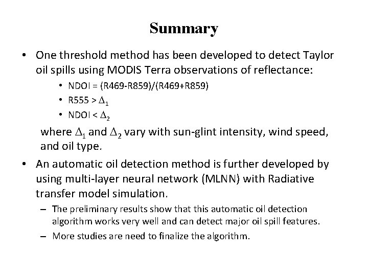 Summary • One threshold method has been developed to detect Taylor oil spills using