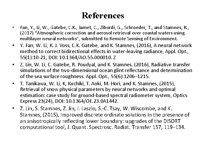 References • Fan, Y. , Li, W. , Gatebe, C. K. , Jamet, C.