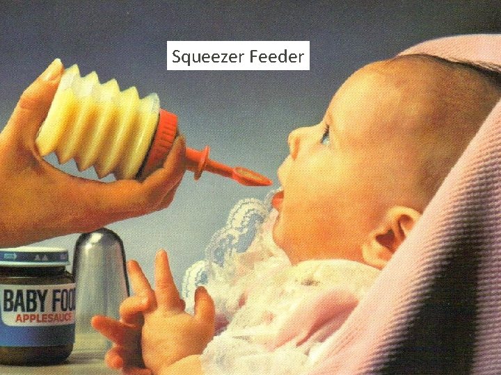 Squeezer Feeder 