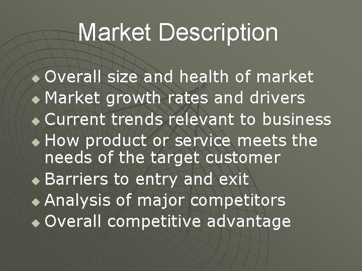 Market Description Overall size and health of market u Market growth rates and drivers