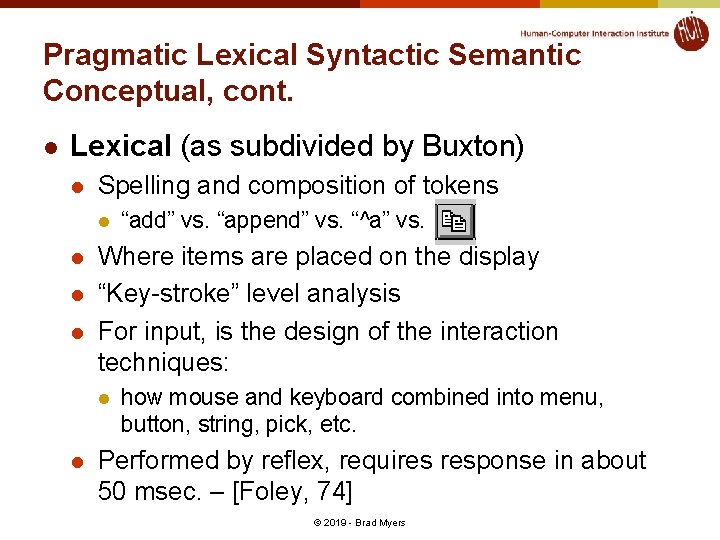Pragmatic Lexical Syntactic Semantic Conceptual, cont. l Lexical (as subdivided by Buxton) l Spelling Pragmatic Lexical Syntactic Semantic Conceptual, cont. l Lexical (as subdivided by Buxton) l Spelling