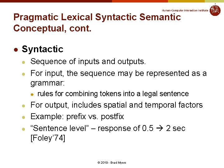 Pragmatic Lexical Syntactic Semantic Conceptual, cont. l Syntactic l l Sequence of inputs and Pragmatic Lexical Syntactic Semantic Conceptual, cont. l Syntactic l l Sequence of inputs and