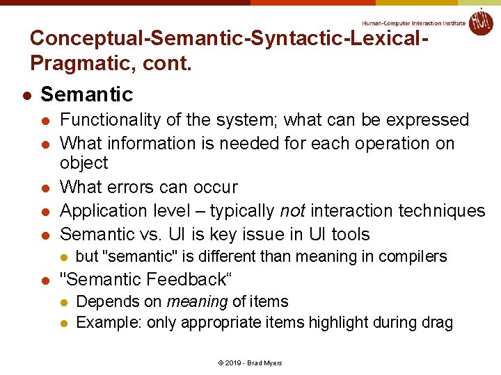 Conceptual-Semantic-Syntactic-Lexical. Pragmatic, cont. l Semantic l l l Functionality of the system; what can Conceptual-Semantic-Syntactic-Lexical. Pragmatic, cont. l Semantic l l l Functionality of the system; what can