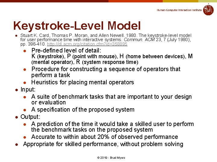 Keystroke-Level Model l Stuart K. Card, Thomas P. Moran, and Allen Newell. 1980. The Keystroke-Level Model l Stuart K. Card, Thomas P. Moran, and Allen Newell. 1980. The
