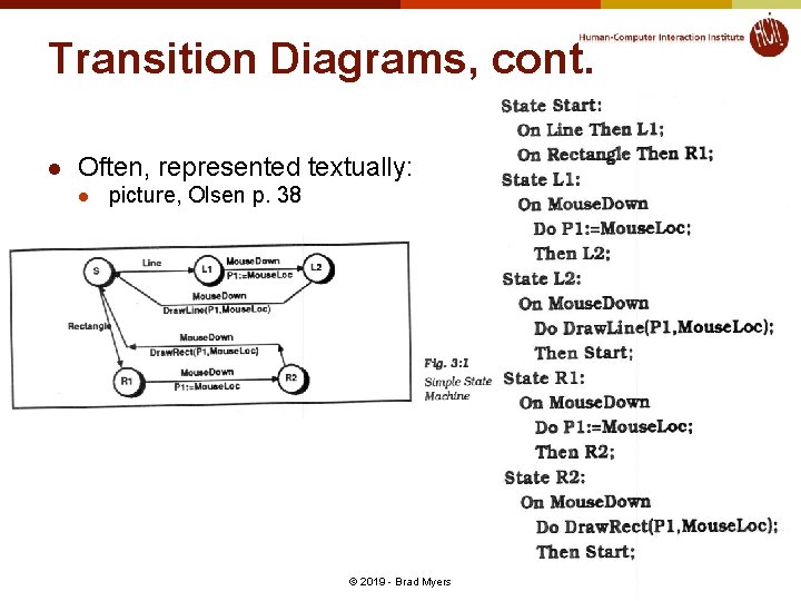Transition Diagrams, cont. l Often, represented textually: l picture, Olsen p. 38 © 2019 Transition Diagrams, cont. l Often, represented textually: l picture, Olsen p. 38 © 2019
