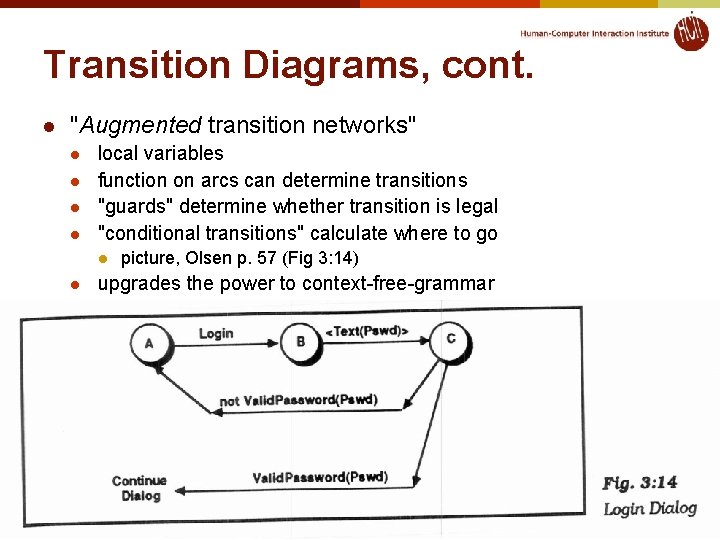 Transition Diagrams, cont. l "Augmented transition networks" l l local variables function on arcs Transition Diagrams, cont. l "Augmented transition networks" l l local variables function on arcs