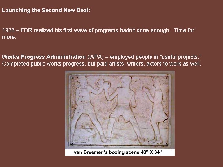 Launching the Second New Deal: 1935 – FDR realized his first wave of programs